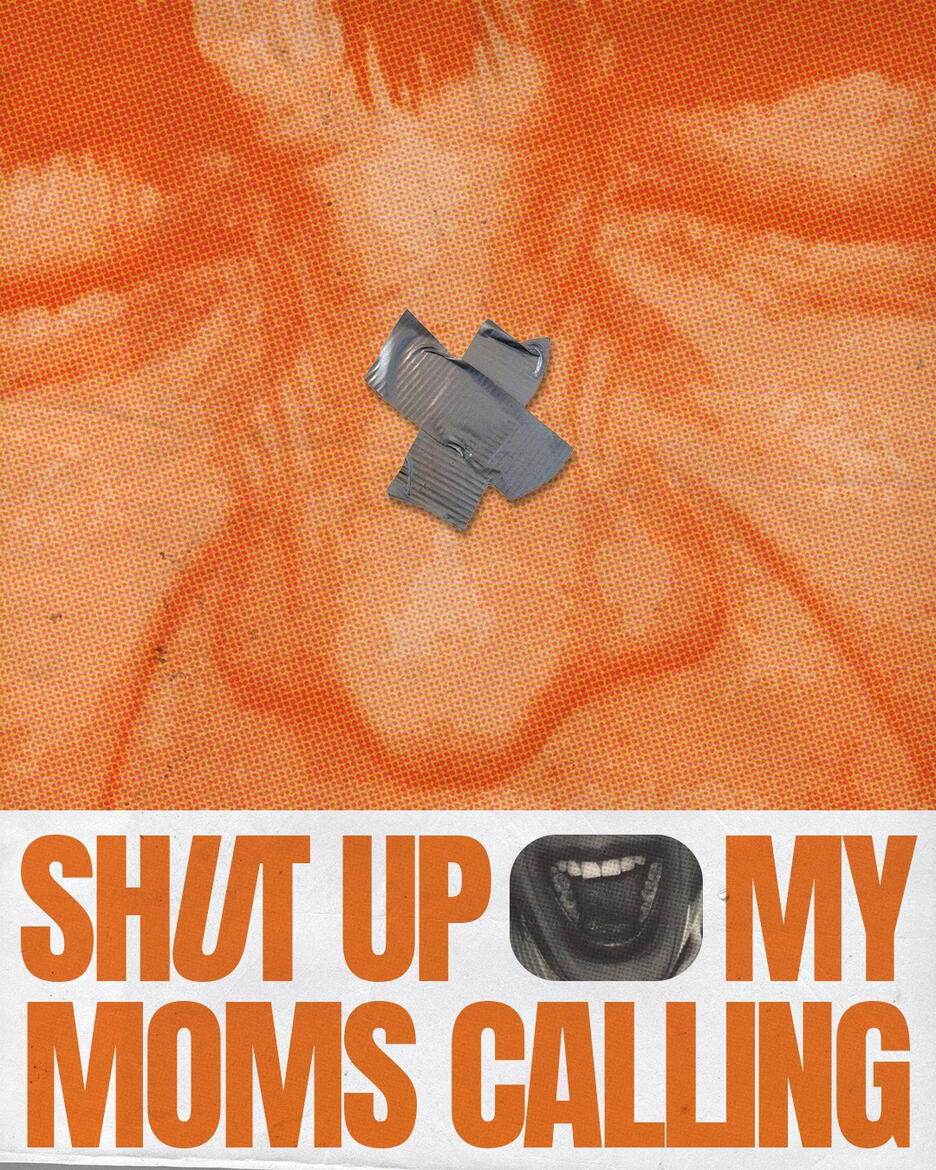 Shut Up My Mom's Calling poster (Personal work)